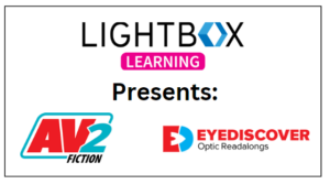 Lightbox Learning presents AV 2 Fiction and EyeDiscover Optic Readalongs