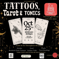 "Promotional poster for Tattoos, Tarot & Tonics featuring tarot cards and mystical artwork on a black background with gold accents. Event takes place October 25 from 10:00 a.m. to 6:00 p.m. at the Hanover Public Library and includes flash tattoos, tarot readings, food, drinks, vendors, and crafts."